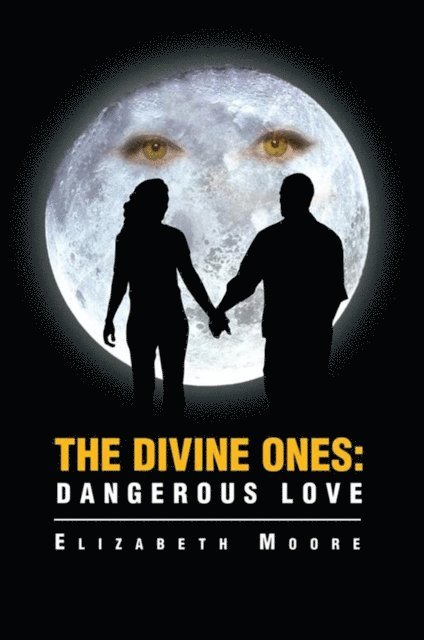 Elizabeth Moore - Divine Ones: Dangerous Love, E-bok