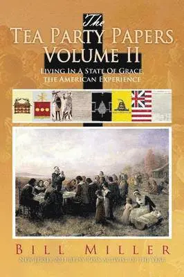 Bill Miller - Tea Party Papers Volume II, Häftad. Tillgänglighet: Lägg i varukorg