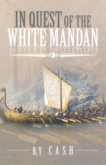 Cash - In Quest of the White Mandan, E-bok