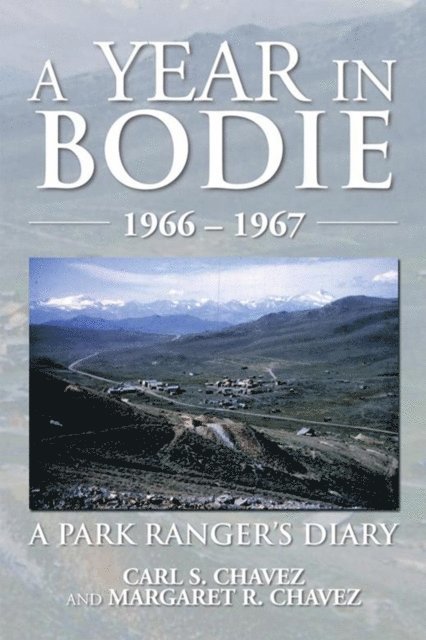 Carl S. Chavez, Margaret R. Chavez - Year in Bodie, E-bok