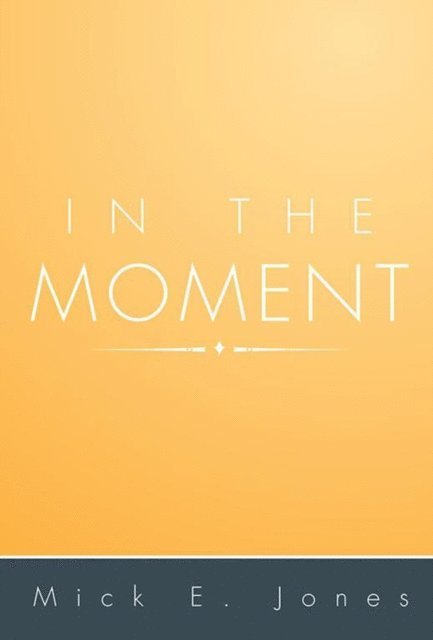 Mick E. Jones - In the Moment, E-bok. Tillgänglighet: Lägg i varukorg