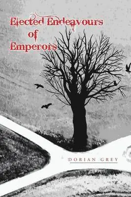 Dorian Grey - Elected Endeavours of Emperors, Häftad. Tillgänglighet: Lägg i varukorg
