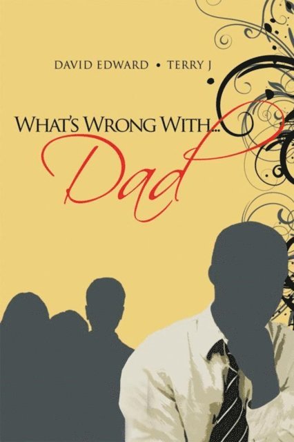 David Edward, Terry J - What's Wrong With...Dad, E-bok