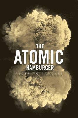 Federico Sanchez - Atomic Hamburger, Häftad. Tillgänglighet: Lägg i varukorg