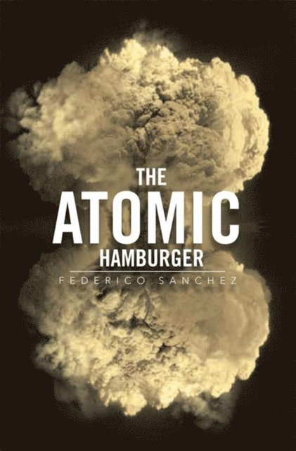 Federico Sanchez - Atomic Hamburger, E-bok. Tillgänglighet: Lägg i varukorg