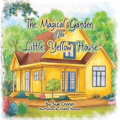 Sue Cronin - Magical Garden of the Little Yellow House, Häftad
