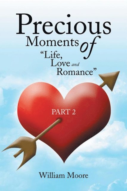 William Moore - Precious Moments of Life, Love and Romance, E-bok