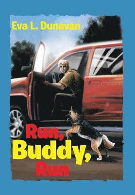 Eva L Dunavan - Run, Buddy, Run, Inbunden
