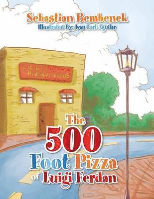 Sebastian Bembenek - 500 Foot Pizza of Luigi Ferdan, Häftad