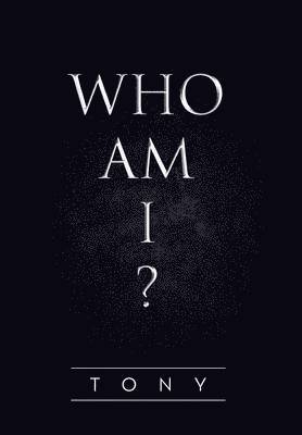 Tony - Who Am I?, Inbunden