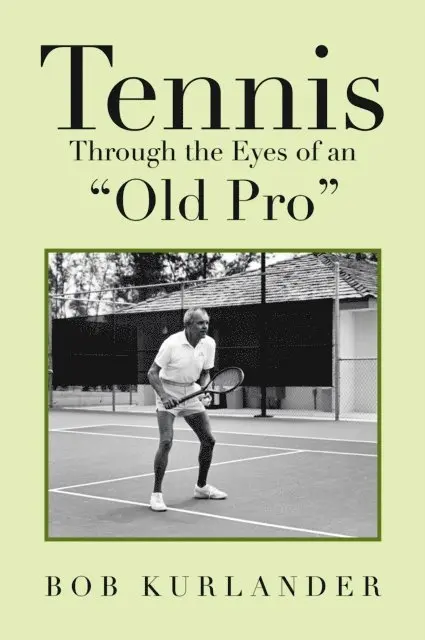 Tennis Through the Eyes of an &quote;Old Pro&quote;