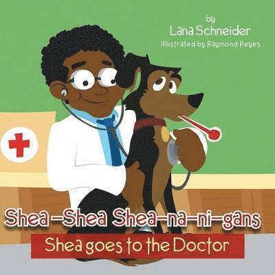 Lana Schneider - Shea-Shea Shea-Na-Ni-Gans Shea Goes to the Doctor, Häftad. Tillgänglighet: Lägg i varukorg