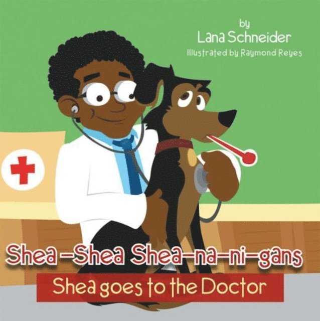Lana Schneider - Shea-Shea Shea-Na-Ni-Gans Shea Goes to the Doctor, E-bok. Tillgänglighet: Lägg i varukorg