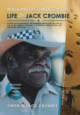 Gwen, Jack Crombie - Walkabout Through the Life of Jack Crombie, Inbunden
