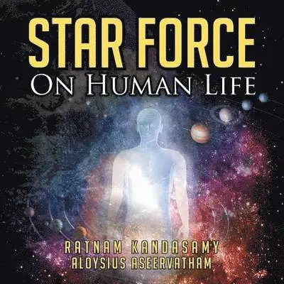 Ratnam Kandasamy - Star Force on Human Life, Häftad. Tillgänglighet: Lägg i varukorg