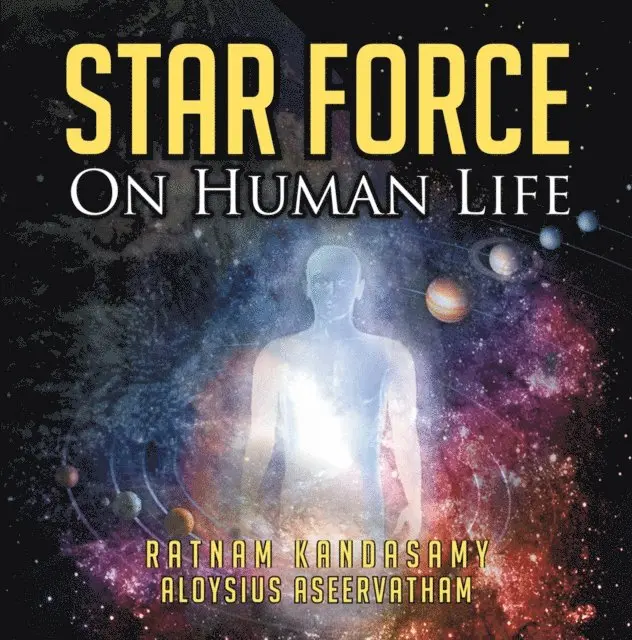Aloysius Aseervatham, Ratnam Kandasamy - Star Force on Human Life, E-bok. Tillgänglighet: Lägg i varukorg