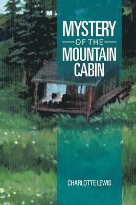 Charlotte Lewis - Mystery of the Mountain Cabin, Häftad. Tillgänglighet: Lägg i varukorg
