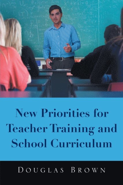 Douglas Brown - New Priorities for Teacher Training and School Curriculum, E-bok