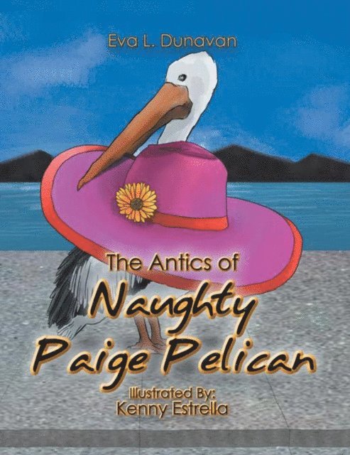 Eva L. Dunavan - Antics of Naughty Paige Pelican, E-bok