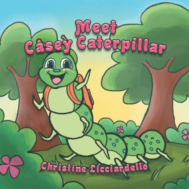 Christine Licciardello - Meet Casey Caterpillar, E-bok