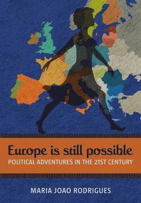 Maria Joao Rodrigues - Europe Is Still Possible, Inbunden