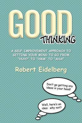 Robert Eidelberg - Good Thinking, Häftad. Tillgänglighet: Lägg i varukorg