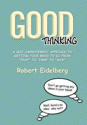 Robert Eidelberg - Good Thinking, Inbunden. Tillgänglighet: Lägg i varukorg