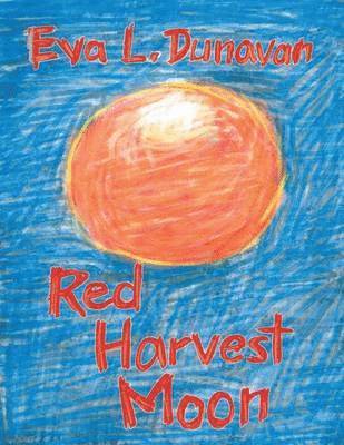 Eva L Dunavan - Red Harvest Moon, Häftad