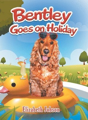 Elizabeth Jobson - Bentley Goes on Holiday, Inbunden. Tillgänglighet: Lägg i varukorg