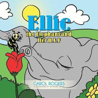 Carol Rogers - Ellie the Elephant and Her B.F.F., Häftad. Tillgänglighet: Lägg i varukorg