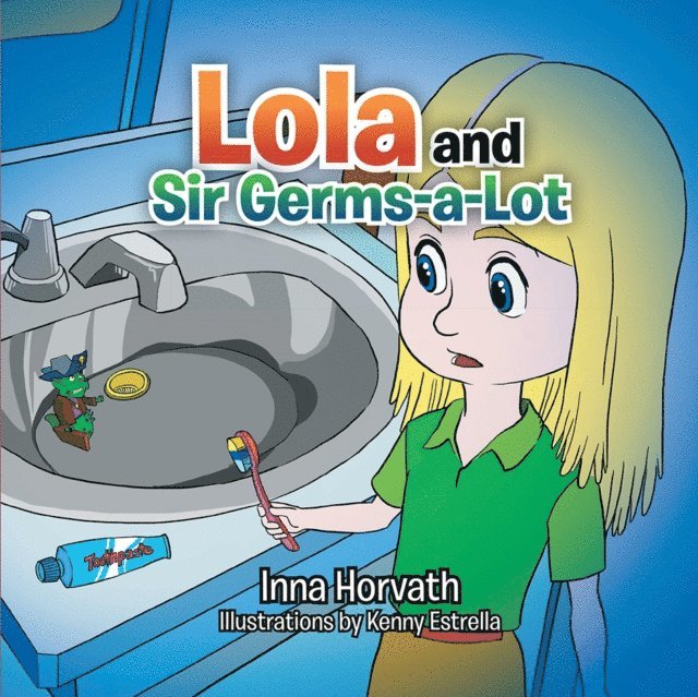 Inna Horvath - Lola and Sir Germs-A-Lot, E-bok