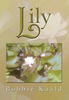 Bobbie Kaald - Lily, Inbunden