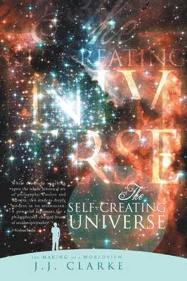 J J Clarke - Self-Creating Universe, Häftad