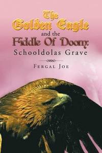 Golden Eagle and the Fiddle of Doom 3