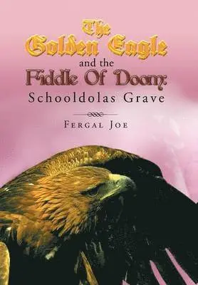 Fergal Joe - Golden Eagle and the Fiddle of Doom 3, Inbunden. Tillgänglighet: Lägg i varukorg