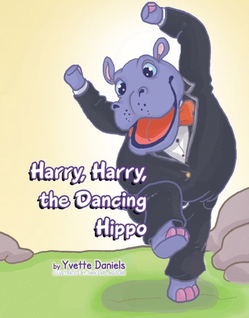 Yvette Daniels - Harry, Harry, the Dancing Hippo, E-bok
