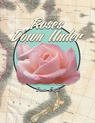 Dawn Eagle - Roses Down Under, Häftad. Tillgänglighet: Lägg i varukorg