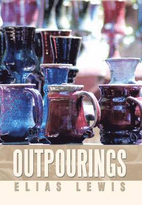 Elias Lewis - Outpourings, Inbunden. Tillgänglighet: Lägg i varukorg