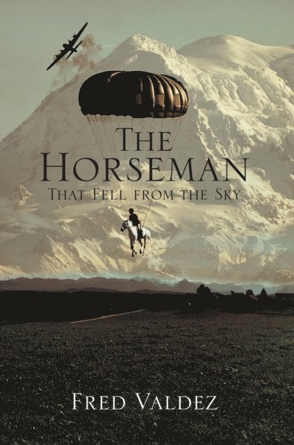 Fred Valdez - Horseman That Fell from the Sky, E-bok