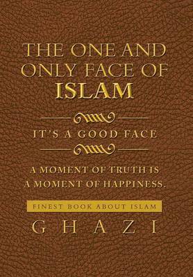 Ghazi - One and Only Face of Islam, Inbunden. Tillgänglighet: Lägg i varukorg
