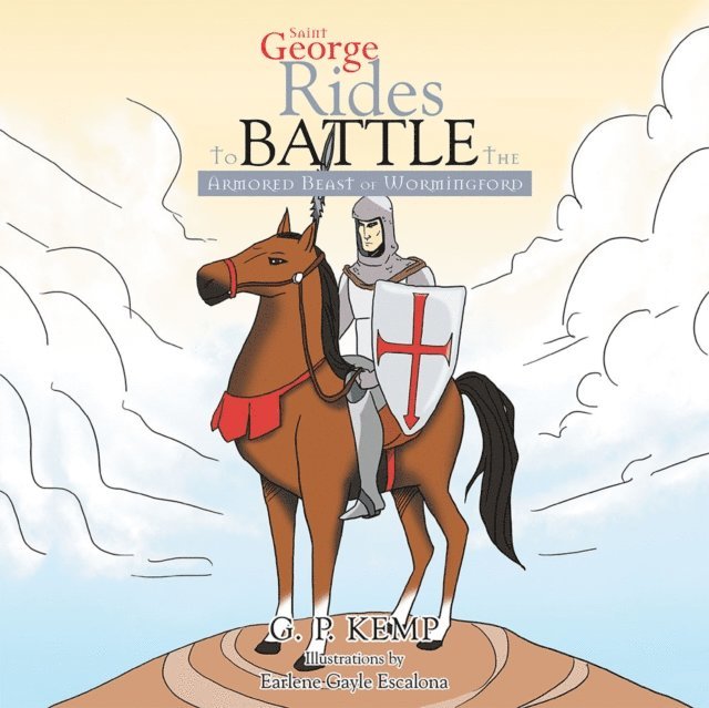 G.P. Kemp - Saint George Rides to Battle the Armored Beast of Wormingford, E-bok