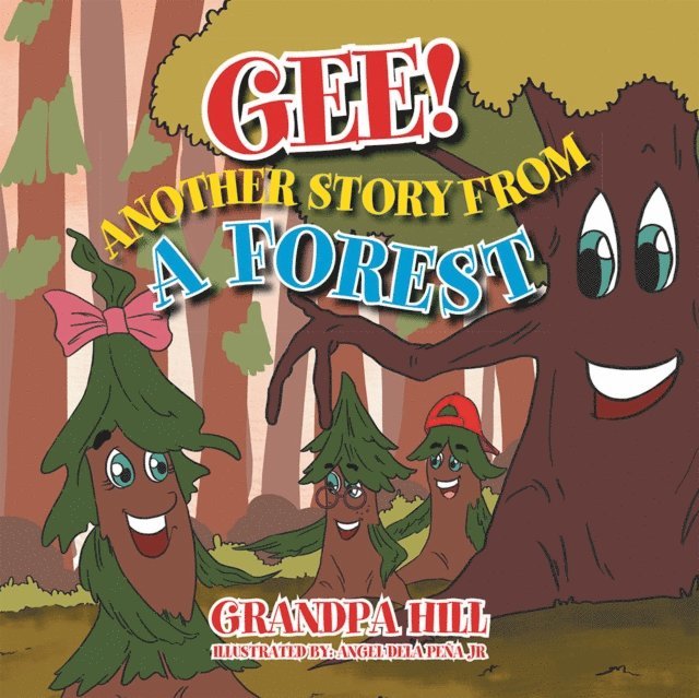 Grandpa Hill - Gee! Another Story from a Forest, E-bok