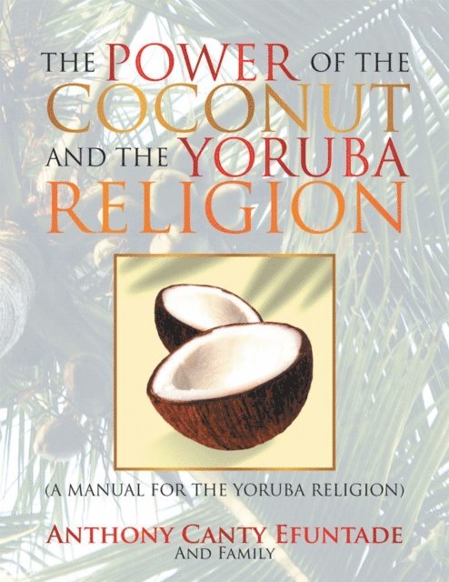 Anthony Canty Efuntade, family - Power of the Coconut and the Yoruba Religion, E-bok