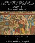 Mahabharata of Krishna-Dwaipayana Vyasa Book 14 Aswamedha Parva