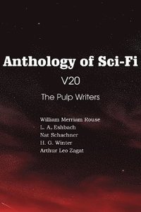 Anthology of Sci-Fi V20, the Pulp Writers