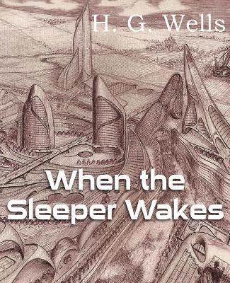 H G Wells - When the Sleeper Wakes, Häftad