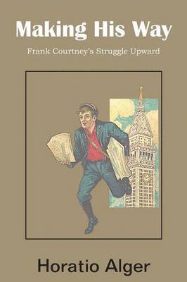 Making His Way, Frank Courtney's Struggle Upward