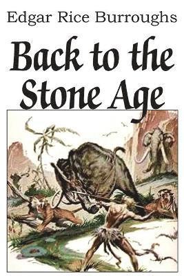 Edgar Rice Burroughs - Back to the Stone Age, Häftad