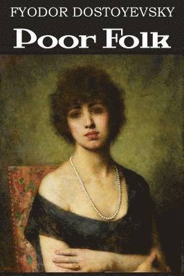 Fyodor Dostoyevsky - Poor Folk, Häftad