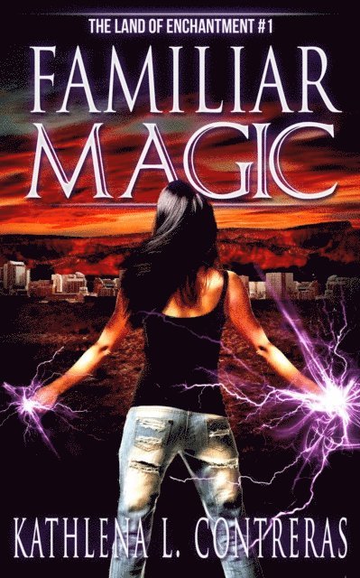 Kathlena L. Contreras - Familiar Magic, E-bok